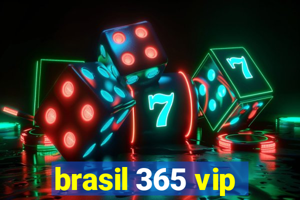 brasil 365 vip